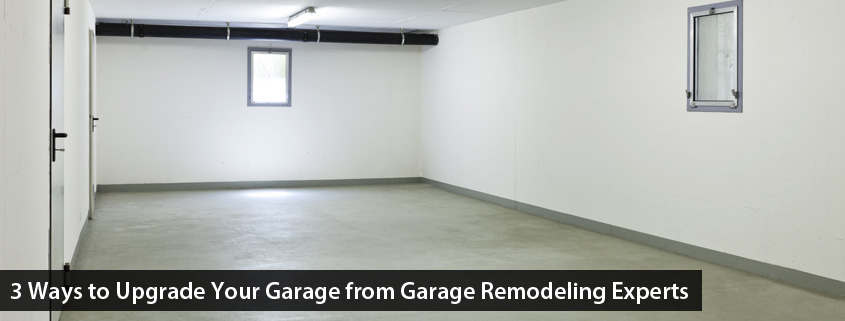 3 Ways to Upgrade Your Garage from Garage Remodeling Experts